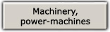 Machinery, power-machines