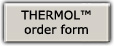 Show the THERMOL™ order form